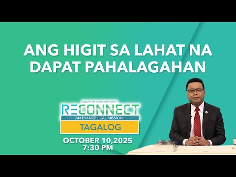 Ang Higit Sa Lahat Na Dapat Pahalagahan | Reconnect