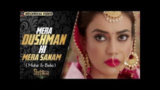 Download lagu Naagin 3 -  song | Mera Dushman Hi Mera Sanam Ban Gaya mp3 Download lagu Naagin 3 -  song | Mera Dushman Hi Mera Sanam Ban Gaya mp3