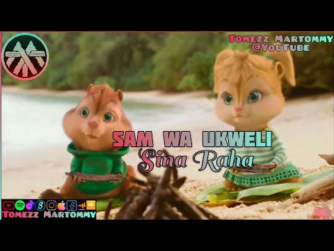 Sam wa Ukweli - Sina Raha | Tomezz Martommy | Alvin & Chipmunks | Chipettes