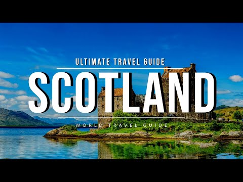 SCOTLAND Ultimate Travel Guide 2024 - The Incredible Land of Highlands and Lochs
