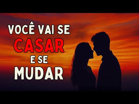 Deus está confirmando: VOCÊ VAI SE CASAR E SE MUDAR. ESTA PALAVRA MUDARÁ TUDO