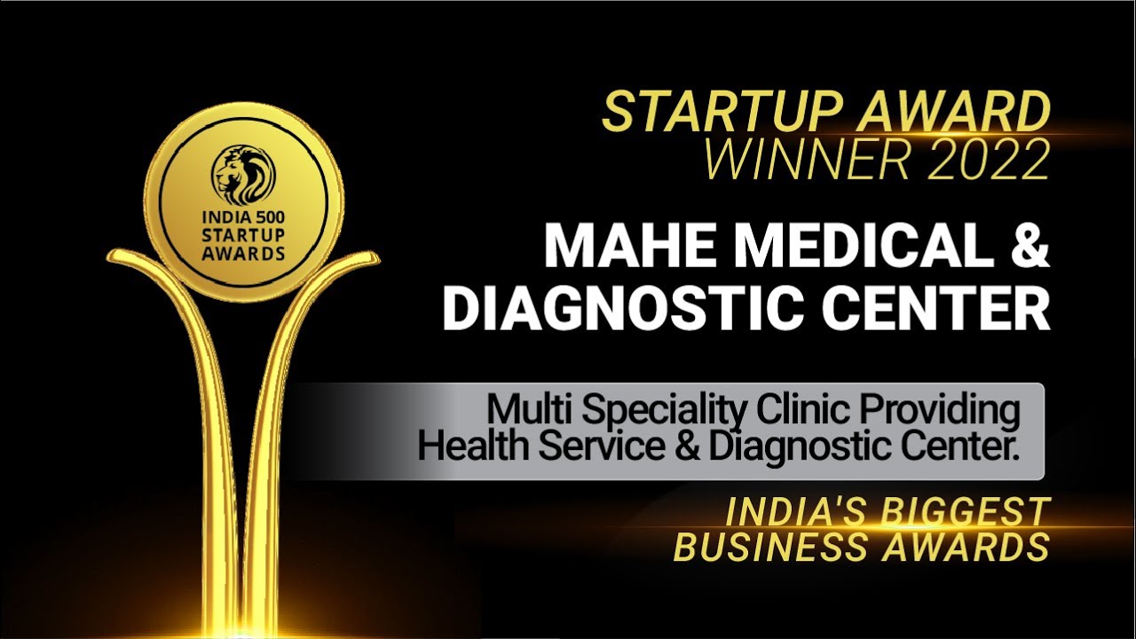 Mahe Medical & Diagnostic Center - Winner of India 500 Startup Awards 2022.