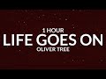 Oliver Tree - Life Goes On [1 Hour] 