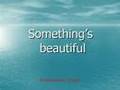 Newsboys - Something Beautiful (with lyrics ...