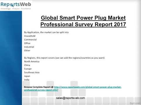 Smart Power Plug Market: 2017 Global Trend and 2022 Forecast Research Report