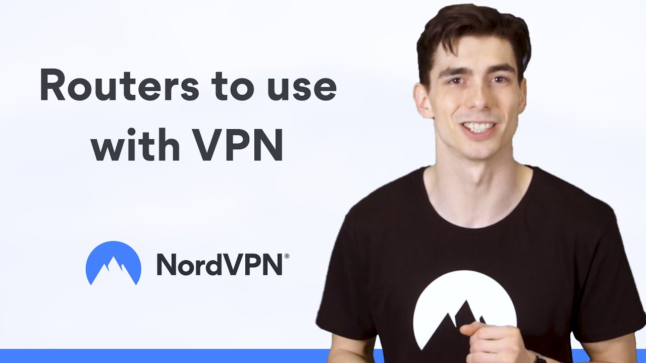 Which router should I use with VPN? | NordVPN - YouTube