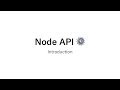 Node API Introduction