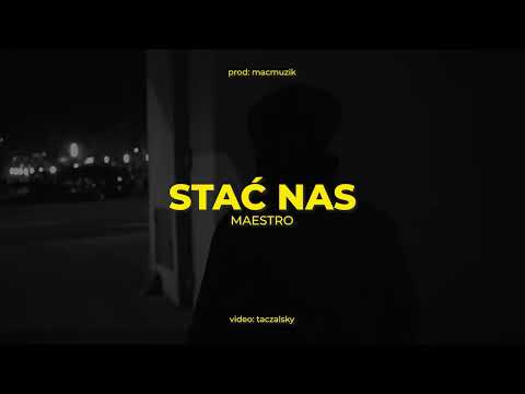 MAESTRO INC - STAĆ NAS (PROD. MACMUZIK)