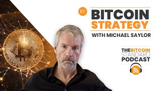 97. Bitcoin Strategy with Michael Saylor CEO of Microstrategy