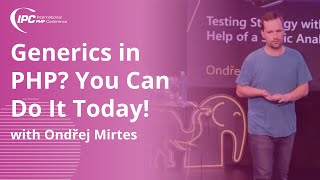 Use Generics in PHP Today | IPC