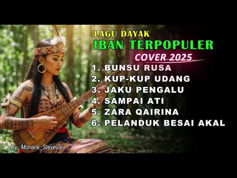 KUMPULAN LAGU DAYAK IBAN  COVER TERBARU 2025 || BUNSU RUSA || DJ XAVIER