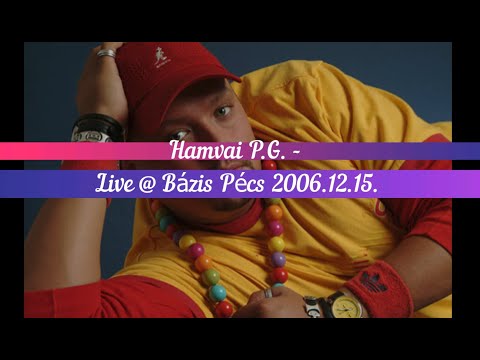 Hamvai P.G. - Live @ Bázis Pécs 2006.12.15.