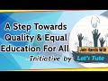 The Step Towards Quality Equal Education To All Initiative By LetsTute