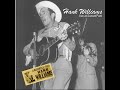 Hank Williams - (I Heard That Lonesone Whistle) (Live 1952)