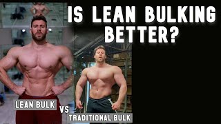 How To Successfully Lean Bulk and How it Compares to Traditional Bulking