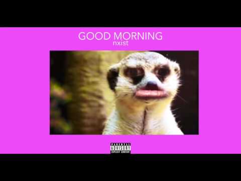 Good Morning_nxist (Prod. Young Chvncho) √