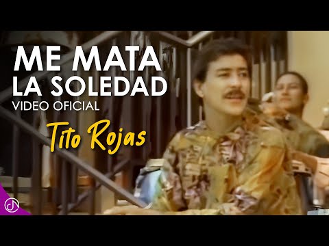 Me Mata La SOLEDAD 😩 - Tito Rojas [Video Oficial]