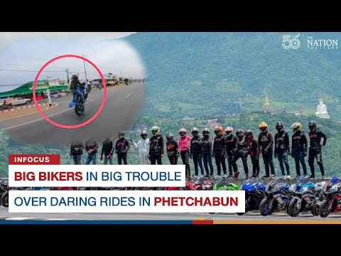 Big bikers in big trouble over daring rides in Phetchabun | The Nation Thailand