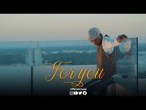 Cheed ft Marioo - FOR YOU (Official Music Video)
