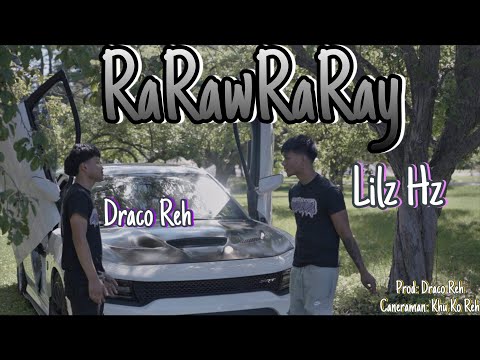 Lilz Hz -Ra Raw Ra Ray Ft Draco Reh (official Music Video)
