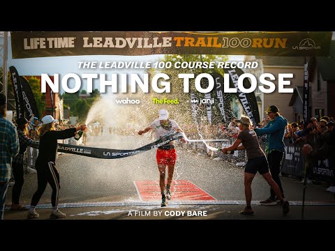NOTHING TO LOSE | Leadville 100 Mile Course Record | Full Documentary