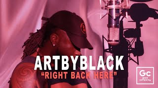 ArtByBlack - Right Back Here | GC Presents: The Wall