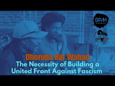 Dhoruba Bin Wahad: "Necessity of a United Front Against Fascism"