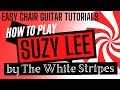 Suzy Lee - The White Stripes || Guitar Tutorial