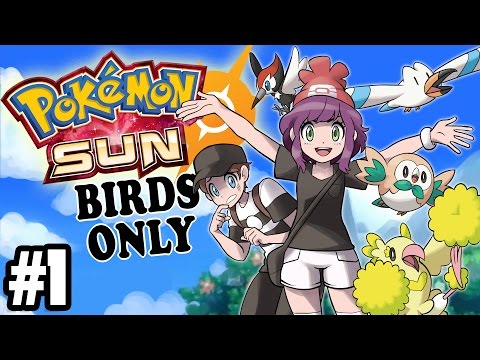 POKEMON SUN  - BIRDS ONLY! - Welcome to Alola! - Pt. 1