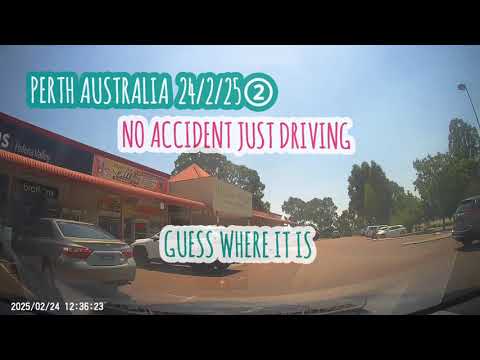 Perth Australia Drive Guess where it is 24/2/25 ② NO ACCIDENT JUST DRIVING パース