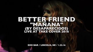 Better Friend - Manana (Desaparecidos) | HN Live at Take Cover 2016