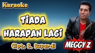 Download lagu MEGGY Z - TIADA HARAPAN LAGI |  KARAOKE ORIGINAL mp3