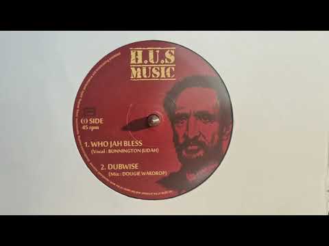 Who Jah Bless - Bunnington Judah / Dubwise