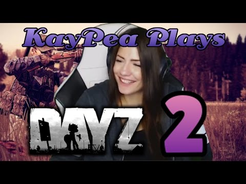 (KP) KayPea Plays - DayZ #2