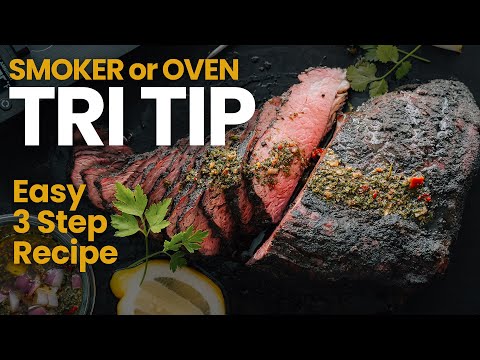 Easy TRI TIP Recipe: Oven Or Smoker (extremely easy)