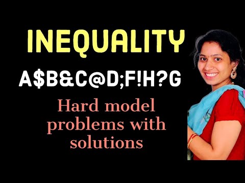 Inequality Class - 3 | Hard Problems | Logical Deductions