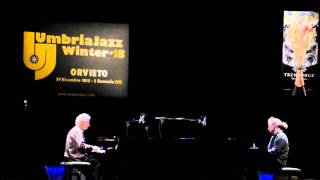 Chick Corea & Stefano Bollani - Umbria Jazz Winter 2010 - If I should lose you 1