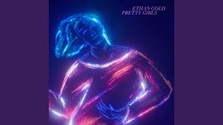 Ethan Gold - Pretty Girls video