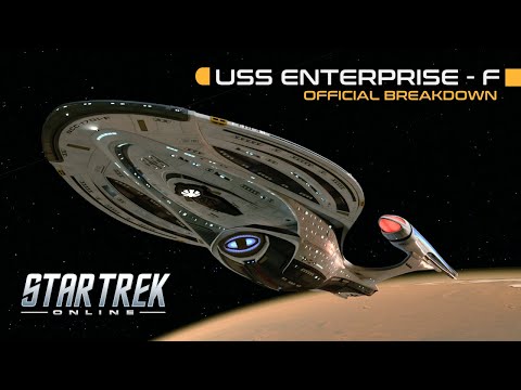 Star Trek Online: USS Enterprise, NCC-1701-F  | Official Breakdown