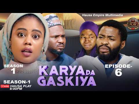 KARYA DA GASKIYA SEASON 1 EPISODE 6