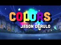 Jason Derulo - Colors (Lyrics) - FIFA World Cup 2018 Jason Derulo - Colors (Lyrics) - FIFA World Cup 2018