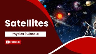 Satellites | ​Physics | Class 11