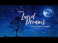 Deep Lucid Dream Sleeping Music Stress Relief Insomnia Zen Calm And Start For A Fresh Tomorrow