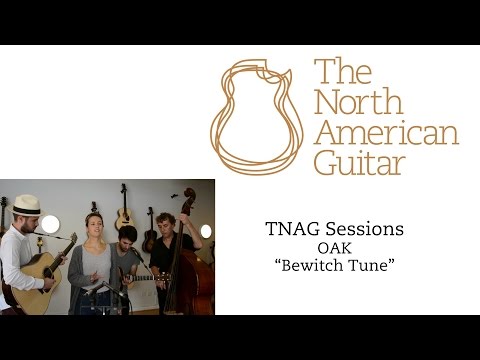 TNAG Sessions - OAK "Bewitch Tune"
