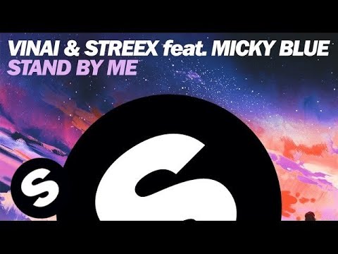 VINAI & Streex feat. Micky Blue - Stand By Me