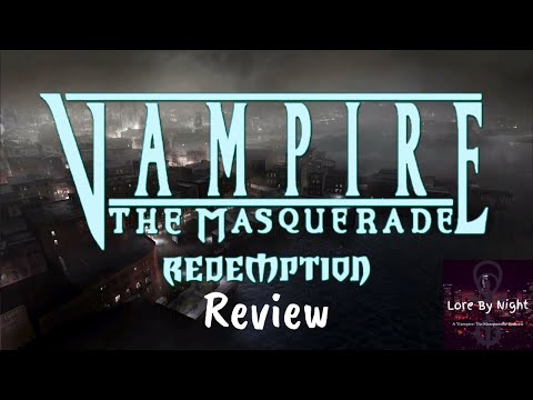 Episode 28: Vampire: The Masquerade - Redemption Review