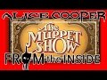 FROM THE INSIDE with ALICE COOPER: The Muppet Show