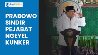 VIDEO Prabowo Geleng Kepala Sindir Pejabat Ngeyel Kunker ke Luar Negeri: Jangan Jalan-jalan