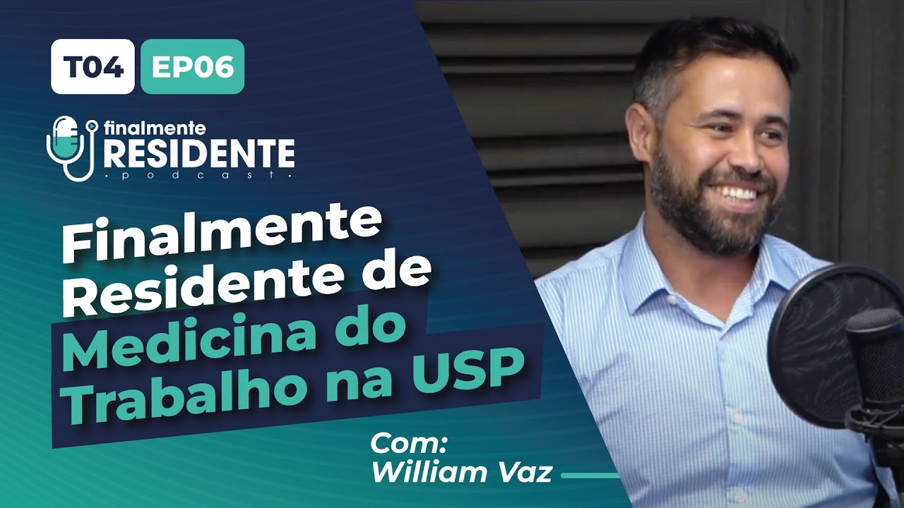 Finalmente Residente de MEDICINA DO TRABALHO com William Vaz (USP) | EP Completo!