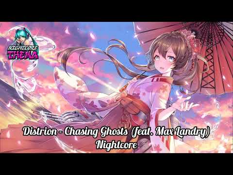 Distrion - Chasing Ghosts (feat. Max Landry) - Nightcore